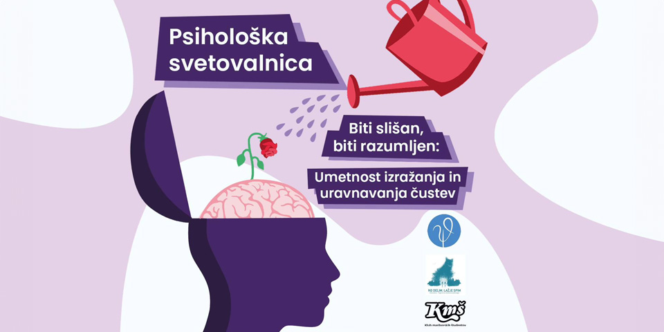 Psihološka svetovalnica: Biti slišan, biti razumljen Psihološka svetovalnica: Biti slišan, biti razumljen